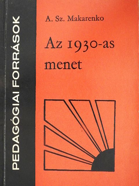 A. Sz. Makarenko - Az 1930-as menet [antikvár]
