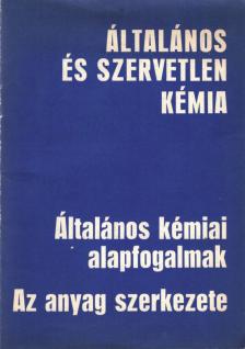 Dr. Győrbiró Károly - Általános kémiai alapfogalmak / Az anyag szerkezete [antikvár]