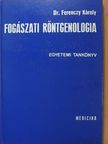 Dr. Ferenczy Károly - Fogászati röntgenologia [antikvár]