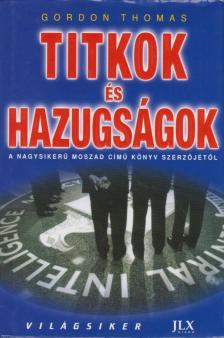 Gordon Thomas - Titkok és hazugságok [antikvár]