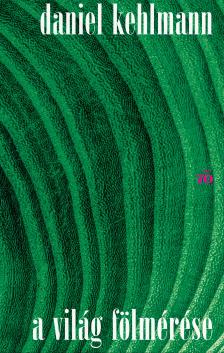 Daniel Kehlmann - A világ fölmérése [eKönyv: epub, mobi]