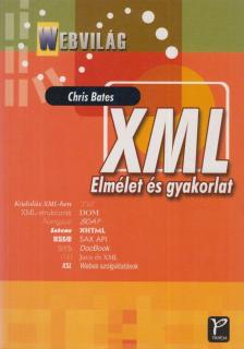 Chris Bates - XML - Elmélet és gyakorlat [antikvár]