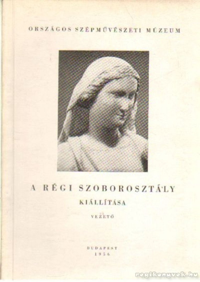 Balogh Jolán - A régi szoborosztály kiállítása [antikvár]