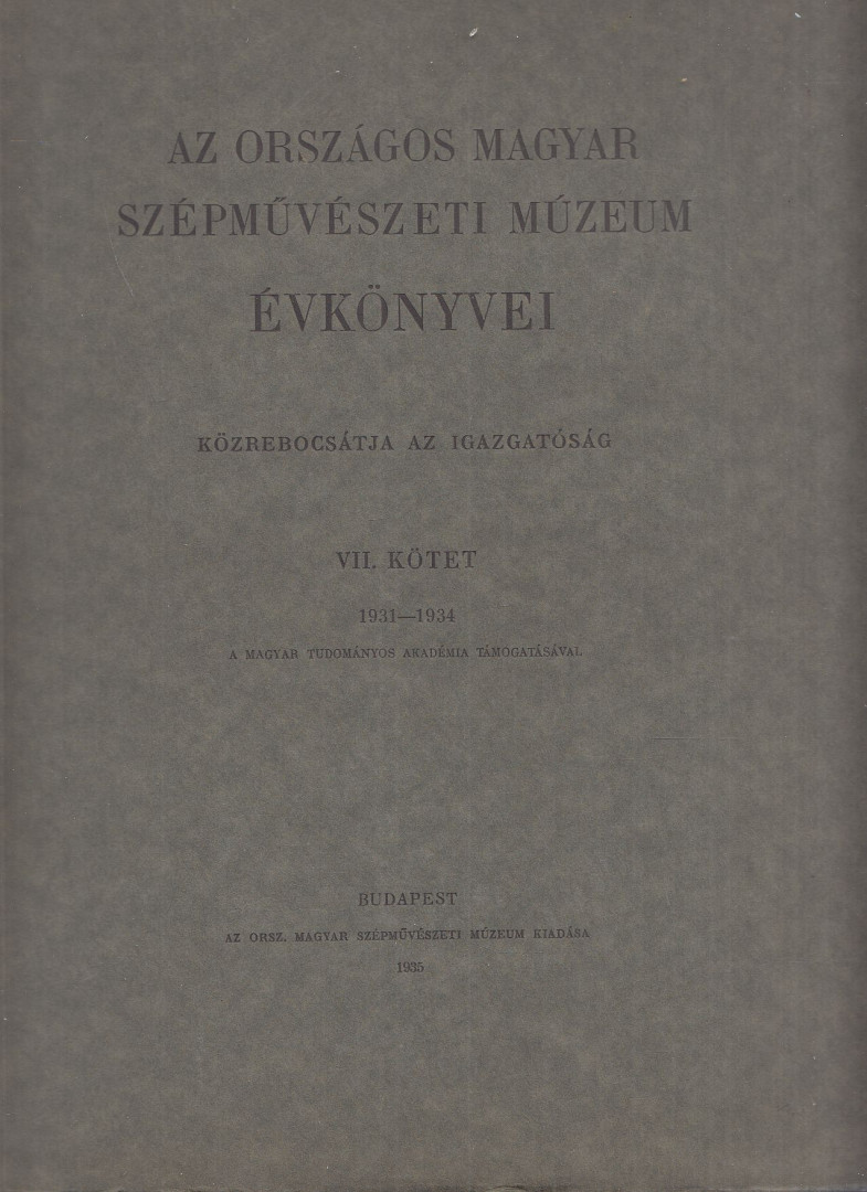 PETROVICS ELEK - Az Országos Magyar Szépművészeti Múzeum évkönyvei VII. kötet 1931-1934 [antikvár]