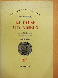Milan Kundera - La Valse aux Adieux [antikvár]