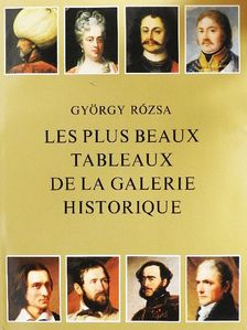 György Rózsa - Les Plus Beaux Tableaux de la Galerie Historique [antikvár]