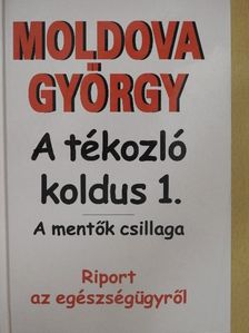 Moldova György - A tékozló koldus 1. [antikvár]