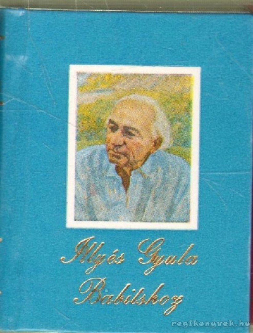 Téglás János - Illyés Gyula Babitshoz (mini) [antikvár]