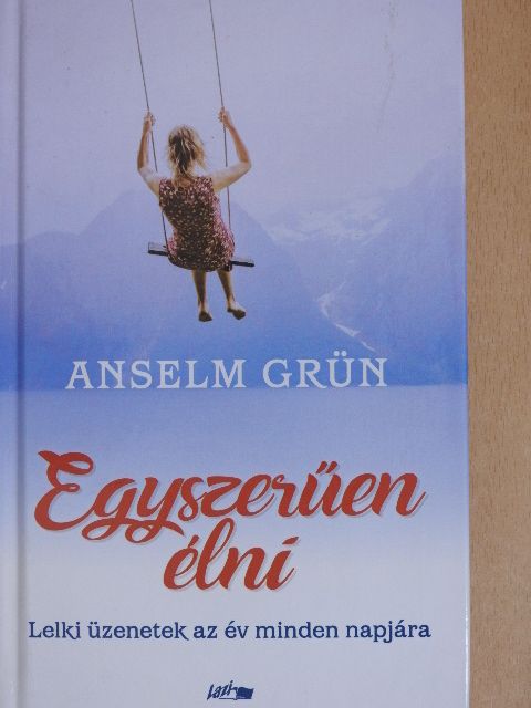 Anselm Grün - Egyszerűen élni [antikvár]