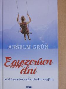Anselm Grün - Egyszerűen élni [antikvár]