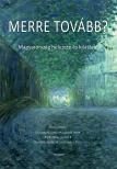 Gyurgyák János(szerk.) - Kovách Imre[szerk.] - Pálinkás József[szerk.] - Romsics Ignác[szerk.] - Szathmáry Eörs[szerk.] - Merre tovább? Magyarország helyzete és kilátásai