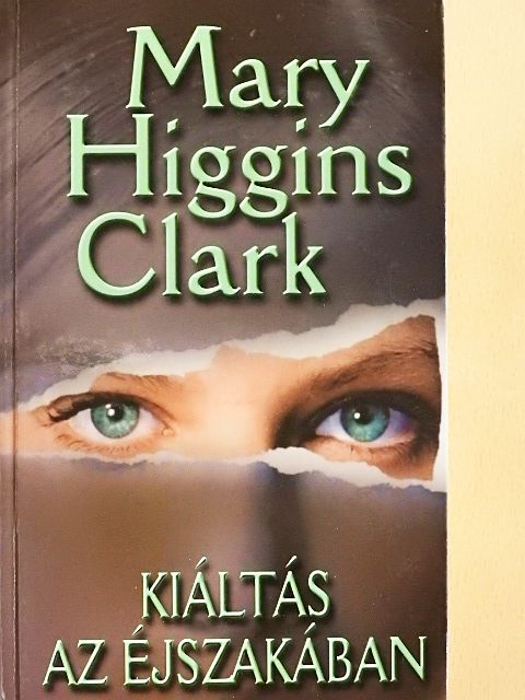 Mary Higgins Clark - Kiáltás az éjszakában [antikvár]