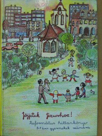 Csüri Lajos - Jöjjetek Jézushoz! [antikvár]