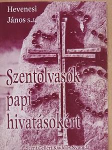 Hevenesi János - Szentolvasók papi hivatásokért [antikvár]
