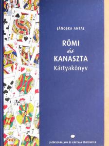 Jánoska Antal - Römi és kanaszta kártyakönyv [antikvár]