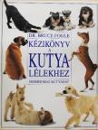 Dr. Bruce Fogle - Kézikönyv a kutyalélekhez [antikvár]