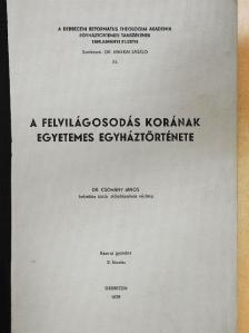 Dr. Csohány János - A felvilágosodás korának egyetemes egyháztörténete [antikvár]
