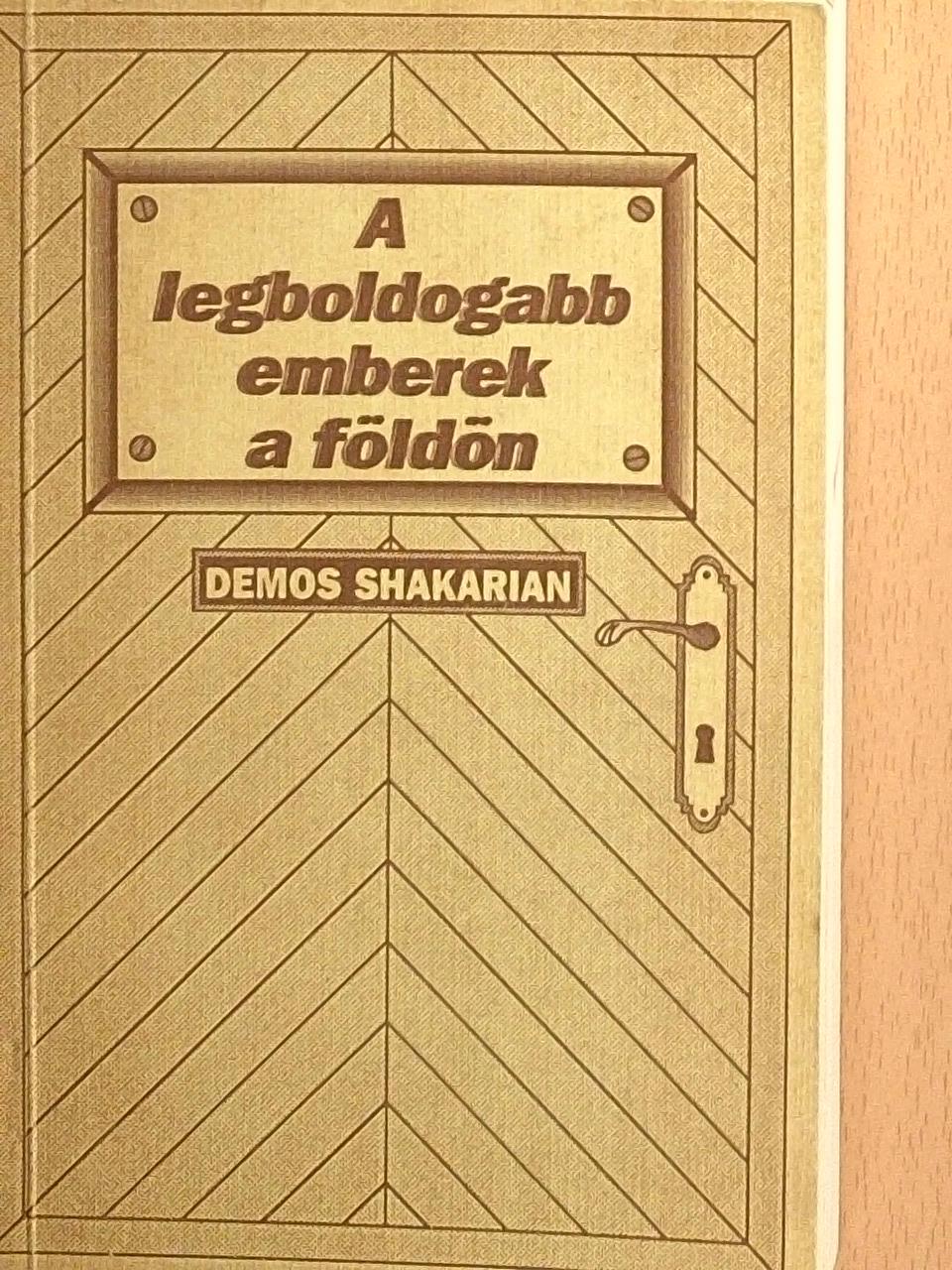 Demos Shakarian - A legboldogabb emberek a földön [antikvár]