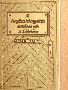 Demos Shakarian - A legboldogabb emberek a földön [antikvár]
