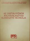 Az osztályfőnök pályaválasztási előkészítő munkája [antikvár]