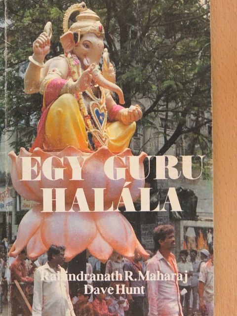 Dave Hunt - Egy guru halála [antikvár]
