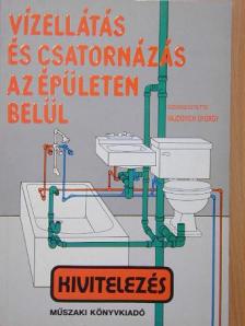Morvay Béla - Vízellátás és csatornázás az épületen belül [antikvár]