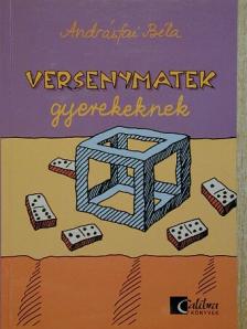 Andrásfai Béla - Versenymatek gyerekeknek [antikvár]