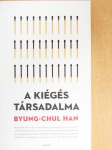 Byung-Chul Han - A kiégés társadalma [antikvár]