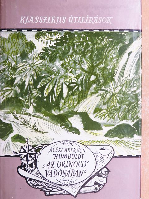 Alexander von Humboldt - Az Orinoco vadonában [antikvár]