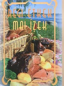Régi étkek, mai ízek  [antikvár]