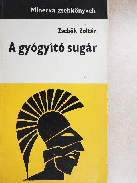 Zsebők Zoltán - A gyógyító sugár [antikvár]
