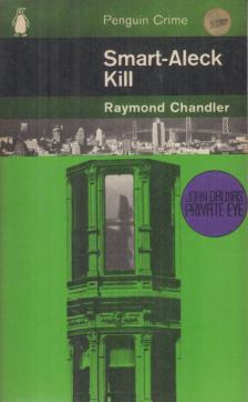 Raymond Chandler - Smart-Aleck Kill [antikvár]