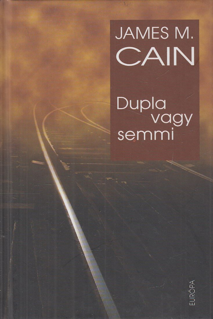 James M. Cain - Dupla vagy semmi [antikvár]