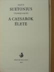 Gaius Suetonius Tranquillus - A Caesarok élete [antikvár]