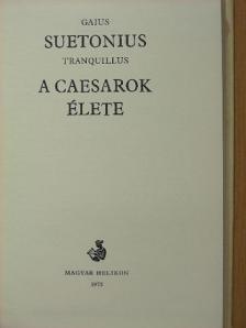 Gaius Suetonius Tranquillus - A Caesarok élete [antikvár]