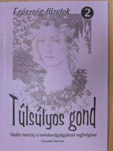 Temesvári Gabriella - Túlsúlyos gond [antikvár]