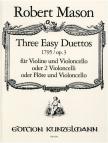 MASON - THREE EASY DUETTOS 1795 / OP.3 FÜR VIOLINE UND VIOLONCELLO (ODER 2 VLC, ODER FL AND VLC) PEJTSIK
