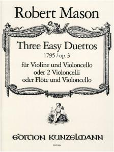 MASON - THREE EASY DUETTOS 1795 / OP.3 FÜR VIOLINE UND VIOLONCELLO (ODER 2 VLC, ODER FL AND VLC) PEJTSIK