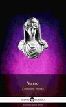 Varro Marcus Terentius - Delphi Complete Works of Varro (Illustrated) [eKönyv: epub, mobi]