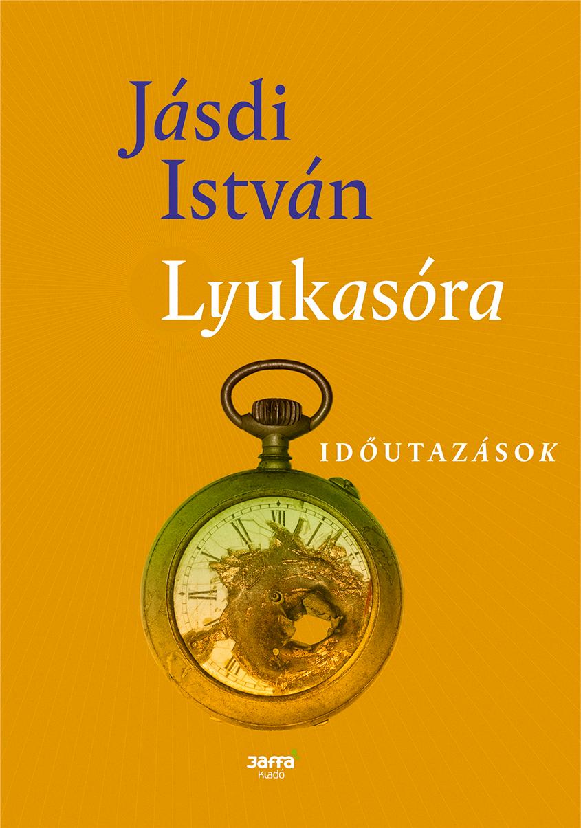 Jásdi István - Lyukasóra - Időutazások