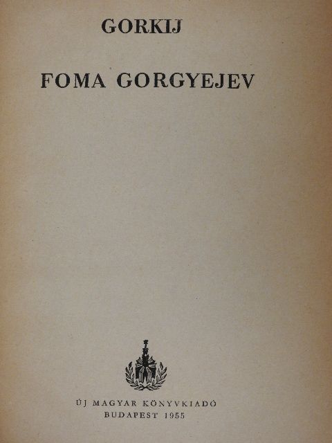 Gorkij - Foma Gorgyejev [antikvár]