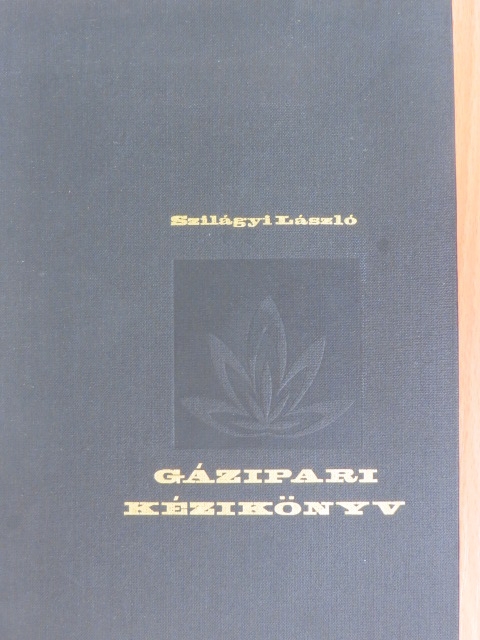 Szilágyi László - Gázipari kézikönyv [antikvár]