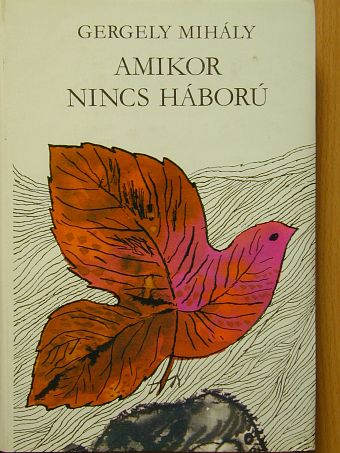 Gergely Mihály - Amikor nincs háború [antikvár]