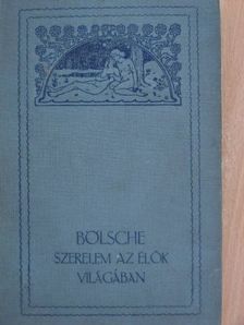 Bölsche - Szerelem az élők világában I. (töredék) [antikvár]