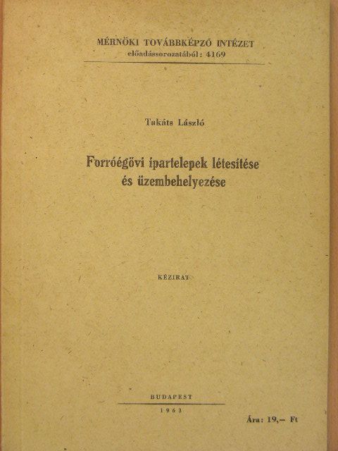 Takáts László - Forróégövi ipartelepek létesítése és üzembehelyezése [antikvár]
