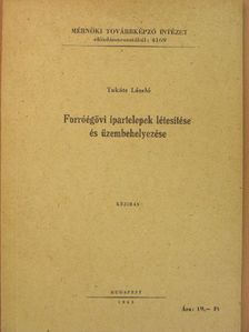 Takáts László - Forróégövi ipartelepek létesítése és üzembehelyezése [antikvár]