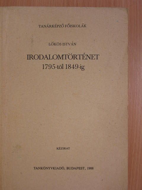 Lőkös István - Irodalomtörténet 1795-től 1849-ig [antikvár]