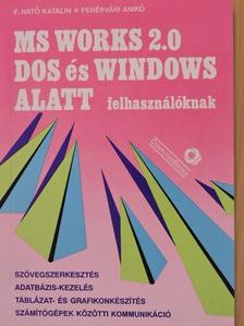 F. Ható Katalin - MS Works 2.0 DOS és Windows alatt felhasználóknak [antikvár]
