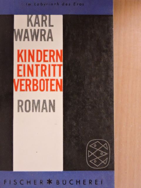 Karl Wawra - Kindern Eintritt Verboten [antikvár]