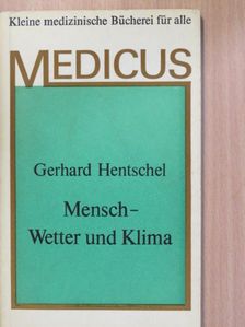 Dr. Gerhard Hentschel - Mensch - Wetter und Klima [antikvár]